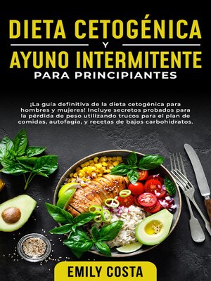 cover image of Dieta Cetogénica y Ayuno Intermitente Para Principiantes